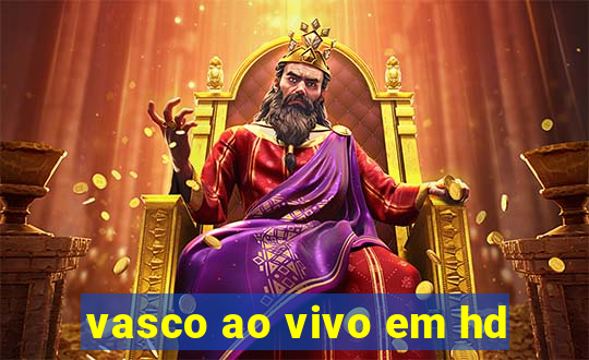 vasco ao vivo em hd